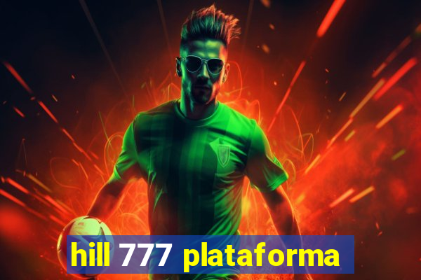 hill 777 plataforma